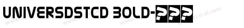 UniversDSTCd Bold字体转换